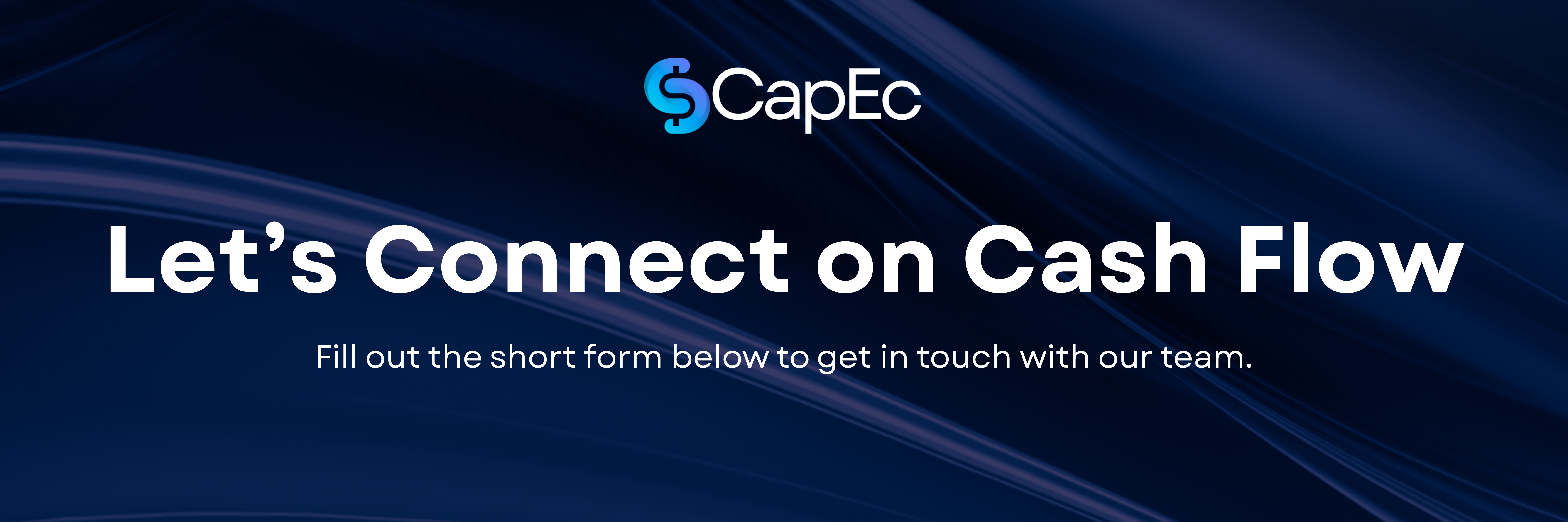 Let's Connect on Cash Flow - Fill out the short form below to get in touch with our team